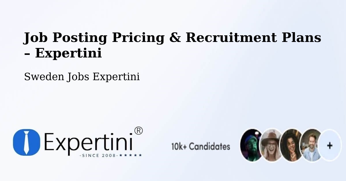 Job Posting Pricing & Recruitment Plans – Bromölla - Bromölla, Sweden Jobs Expertini
